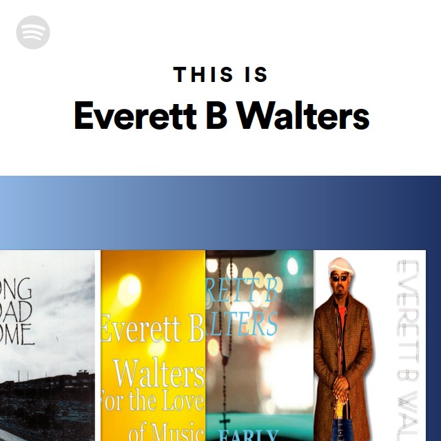 This Is Everett B Walters - Playlist By Spotify | Spotify