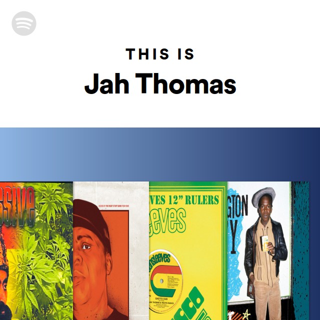 This Is Jah Thomas - Playlist By Spotify | Spotify