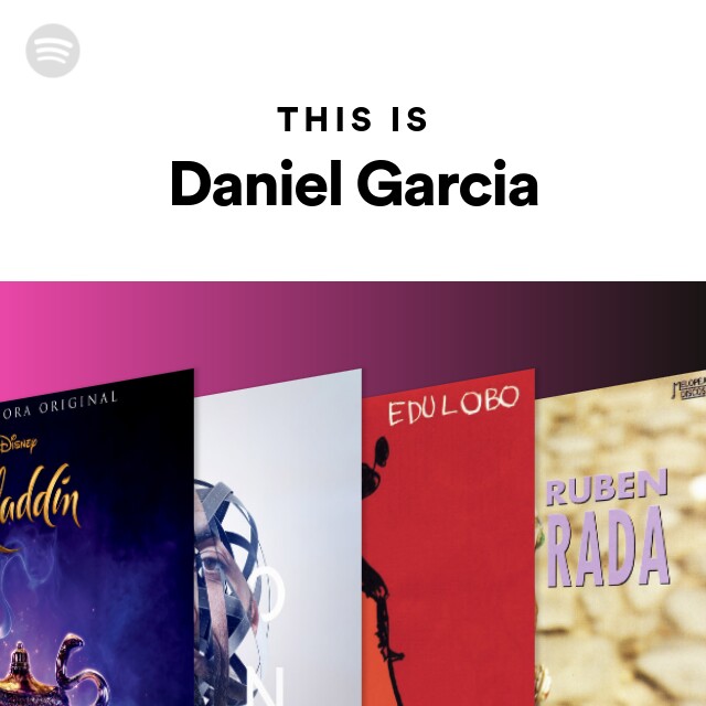 This Is Daniel Garcia - playlist by Spotify | Spotify