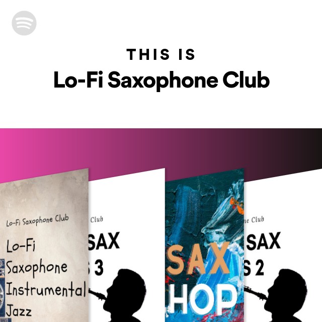 This Is LoFi Saxophone Club Spotify Playlist