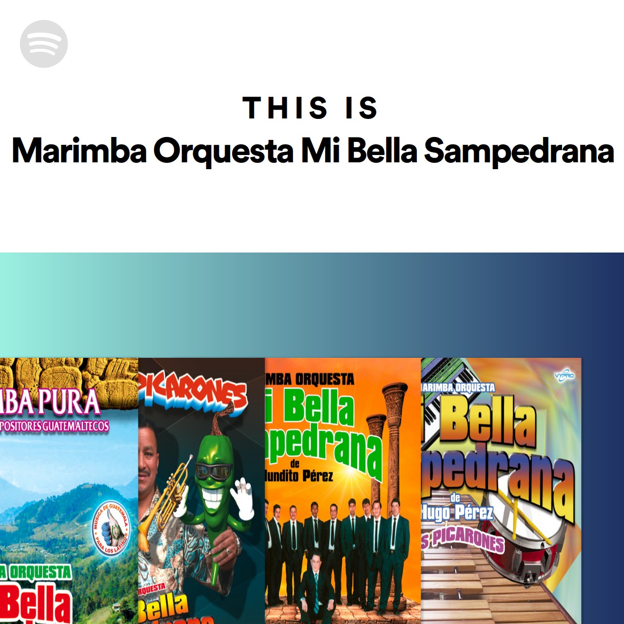 This Is Marimba Orquesta Mi Bella Sampedrana Spotify Playlist