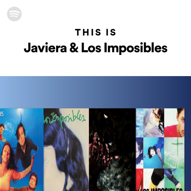 This Is Javiera & Los Imposibles playlist by Spotify Spotify