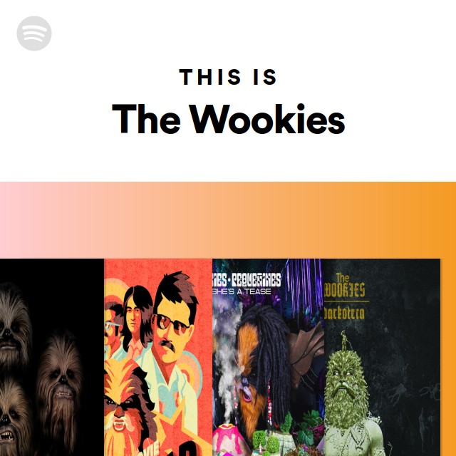 This Is The Wookies playlist by Spotify Spotify