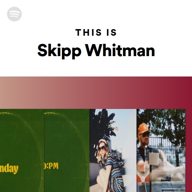 This Is Skipp Whitman Spotify Playlist