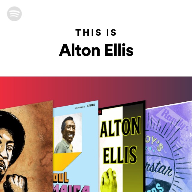 This Is Alton Ellis - playlist by Spotify | Spotify