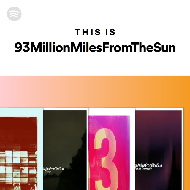 This Is 93MillionMilesFromTheSun - Playlist By Spotify | Spotify