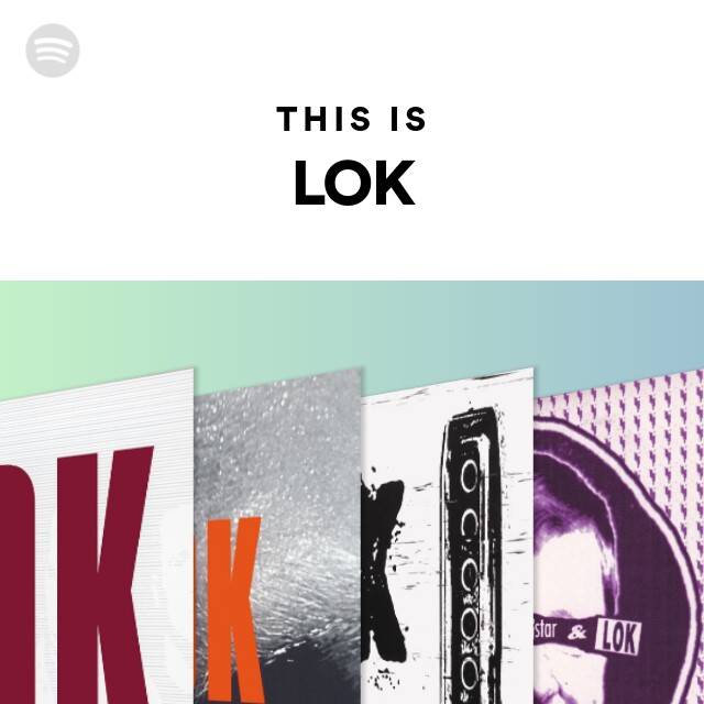 This Is LOK playlist by Spotify Spotify