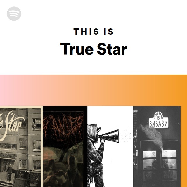This Is True Star - playlist by Spotify | Spotify