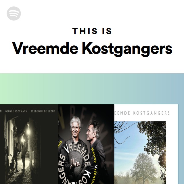 This Is Vreemde Kostgangers playlist by Spotify Spotify This Is Vreemde Kostgangers playlist by Spotify Spotify