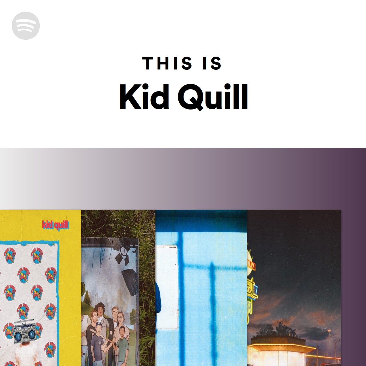 This Is Kid Quill Spotify Playlist