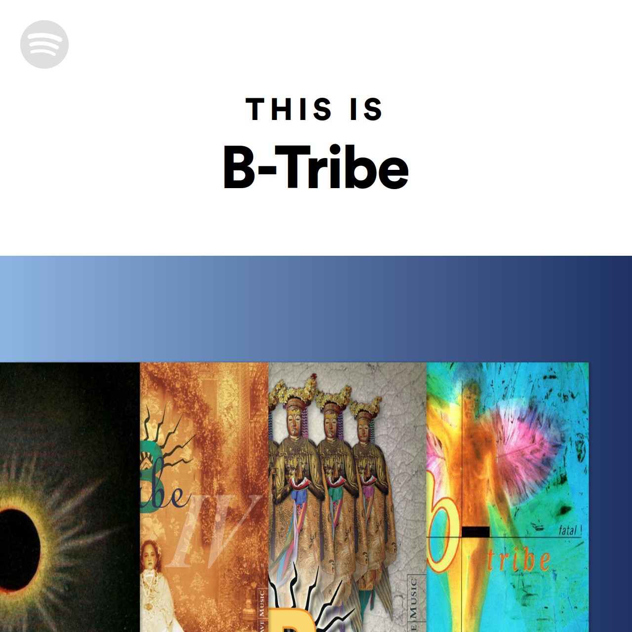 This Is B-Tribe | Spotify Playlist