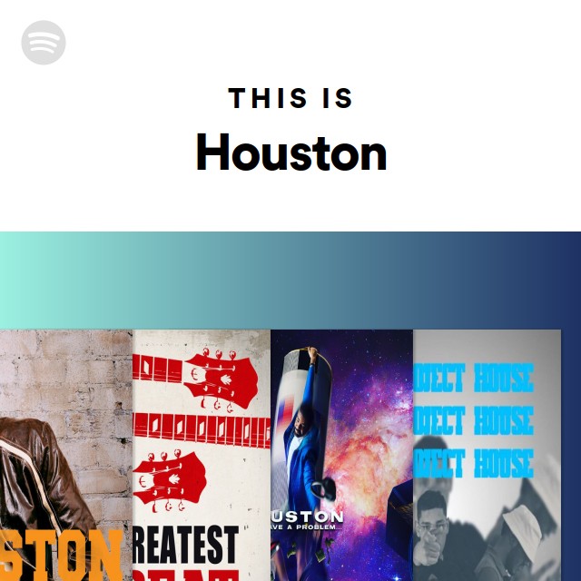 This is houston playlist by spotify spotify