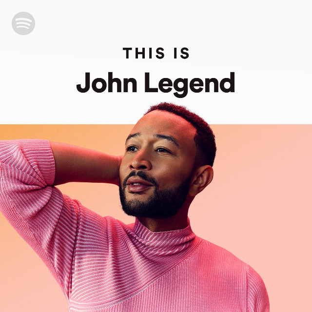 This Is John Legend playlist by Spotify Spotify