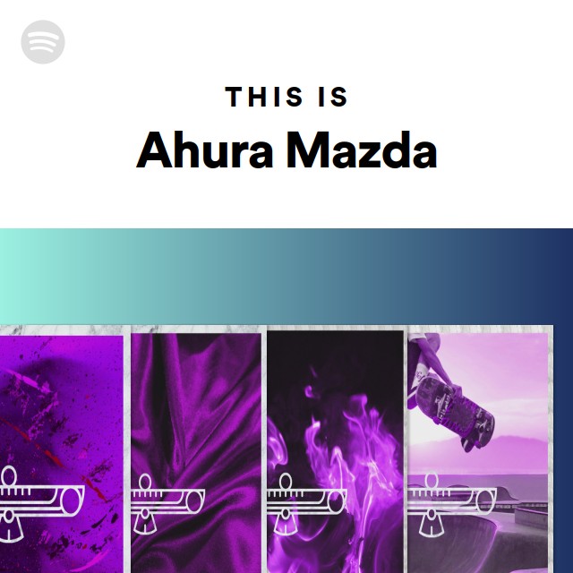 This Is Ahura Mazda playlist by Spotify Spotify