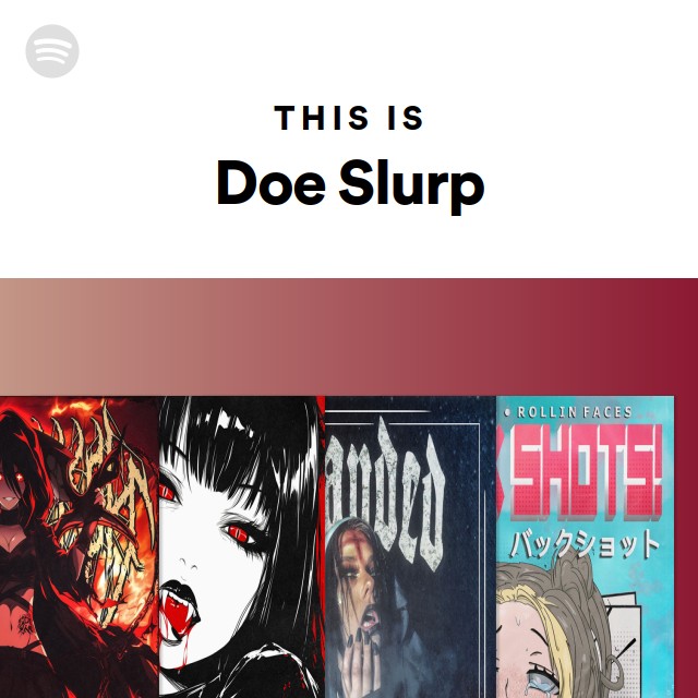 This Is Doe Slurp - Playlist By Spotify | Spotify