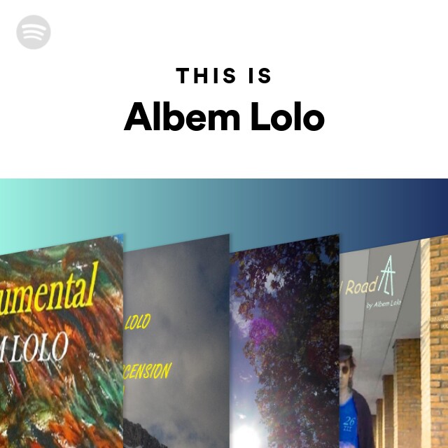 This Is Albem Lolo Playlist By Spotify Spotify