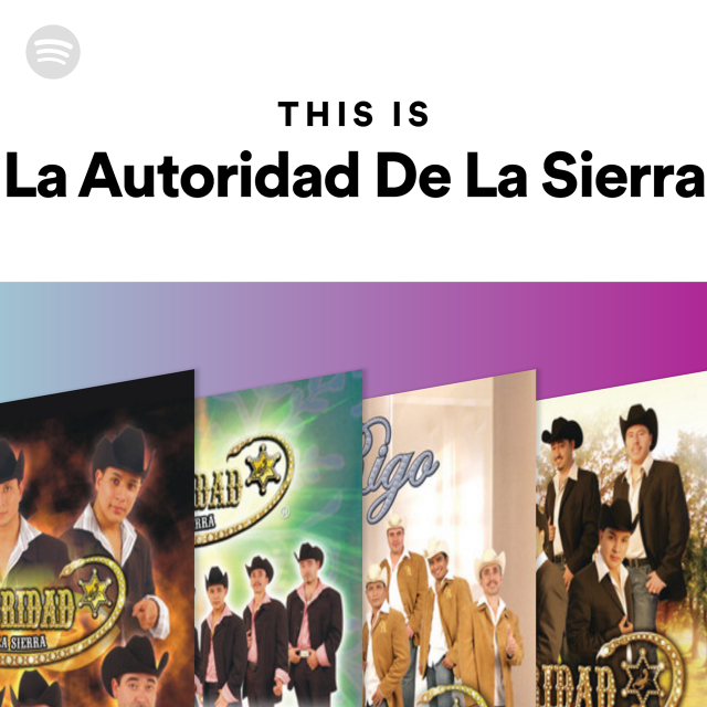 This Is La Autoridad De La Sierra - playlist by Spotify | Spotify