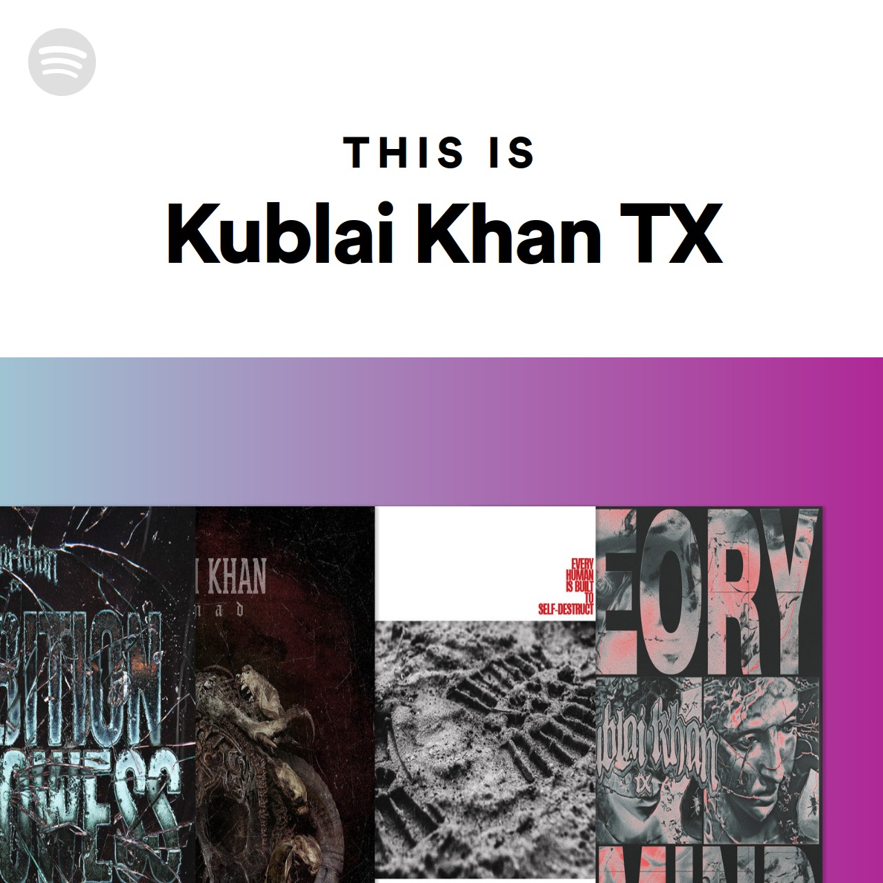 This Is Kublai Khan TX Spotify Playlist   37i9dQZF1DZ06evO3iKBxu Large 