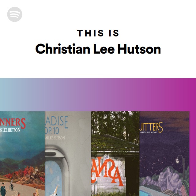 This Is Christian Lee Hutson - playlist by Spotify | Spotify