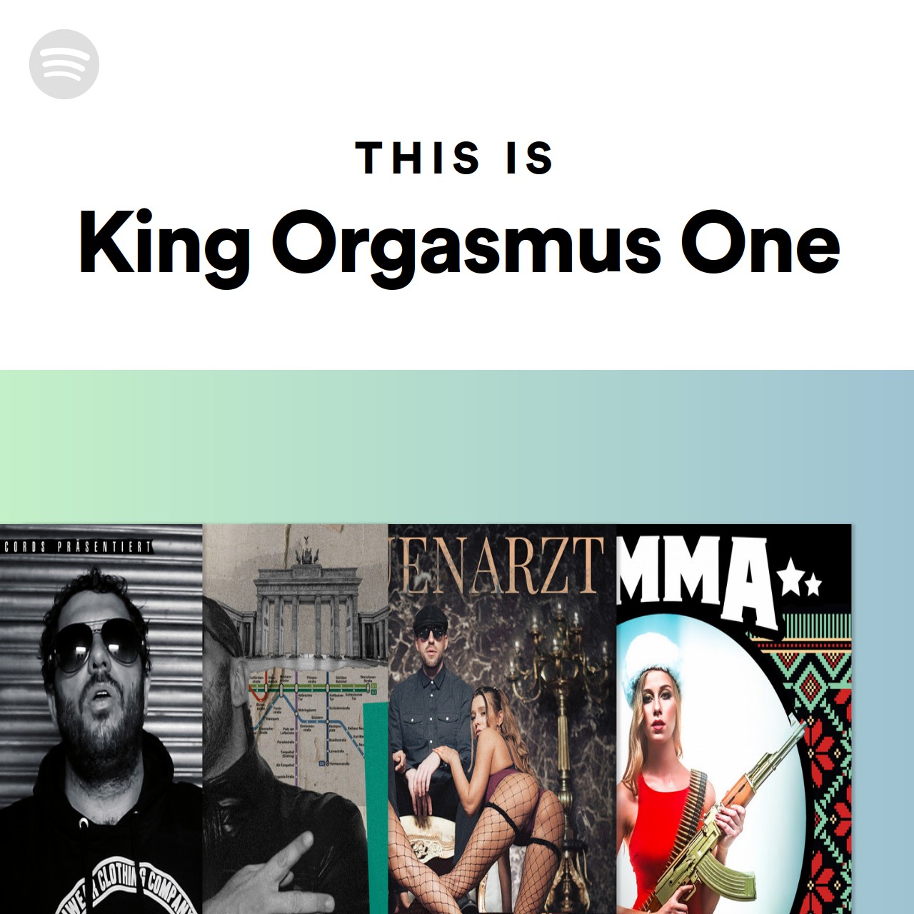 This Is King Orgasmus One Spotify Playlist