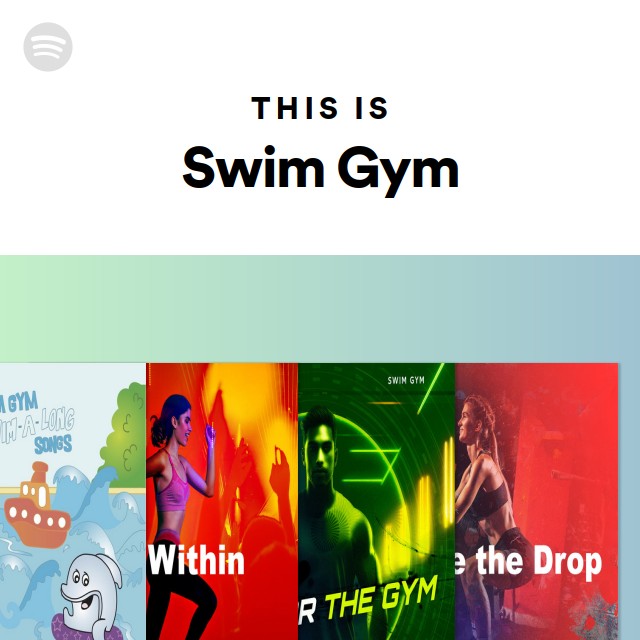 This Is Swim Gym playlist by Spotify Spotify