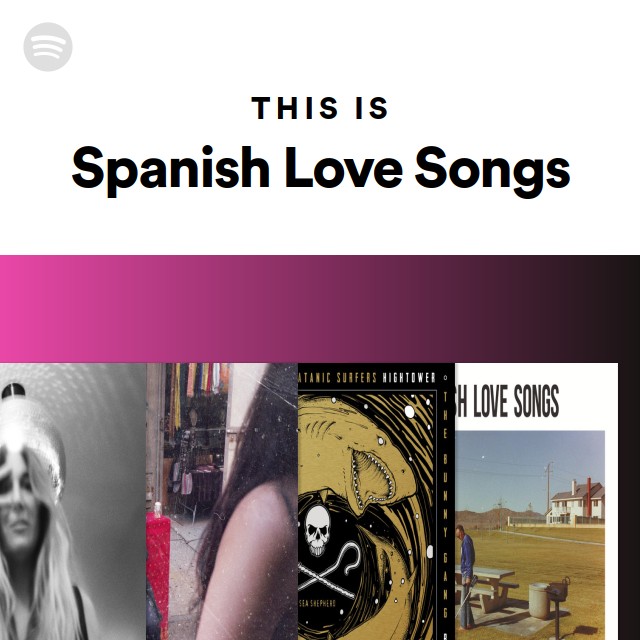 This Is Spanish Love Songs playlist by Spotify Spotify