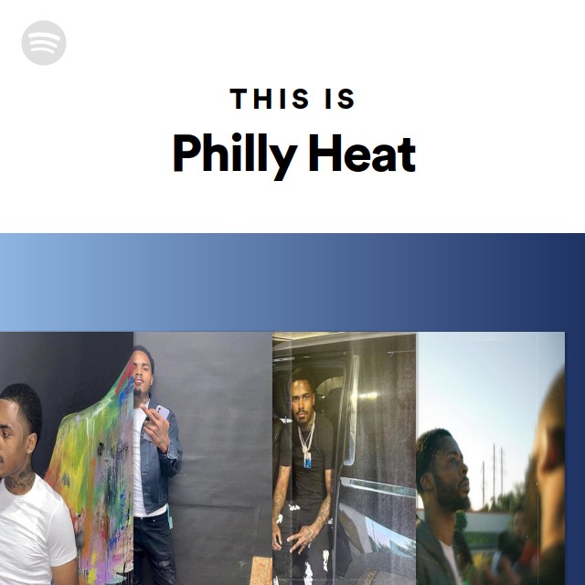 This Is Philly Heat - playlist by Spotify | Spotify