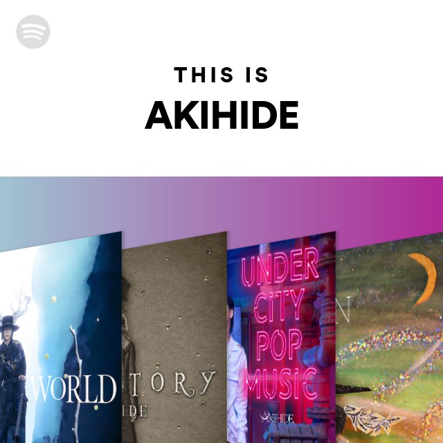 This Is Akihide Spotify Playlist