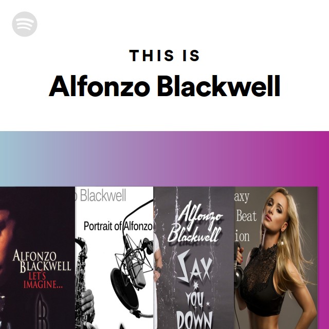 This Is Alfonzo Blackwell - playlist by Spotify | Spotify