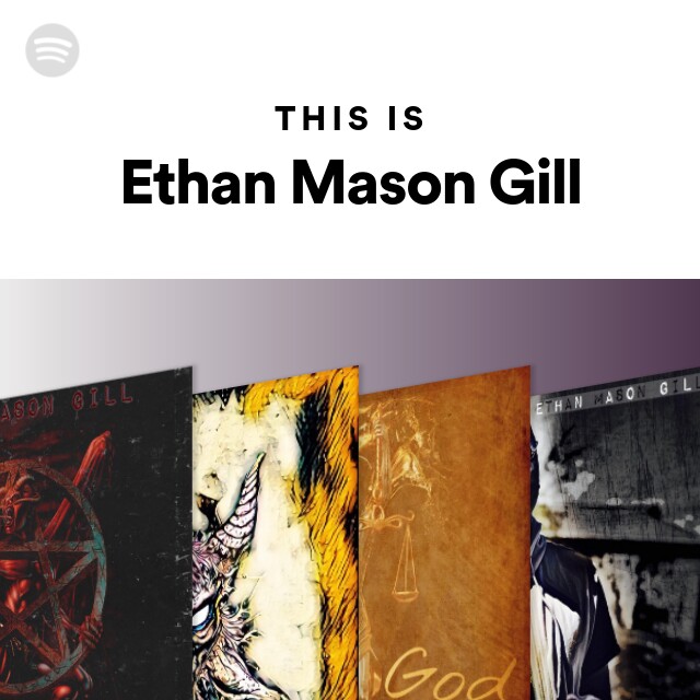 This Is Ethan Mason Gill - playlist by Spotify | Spotify