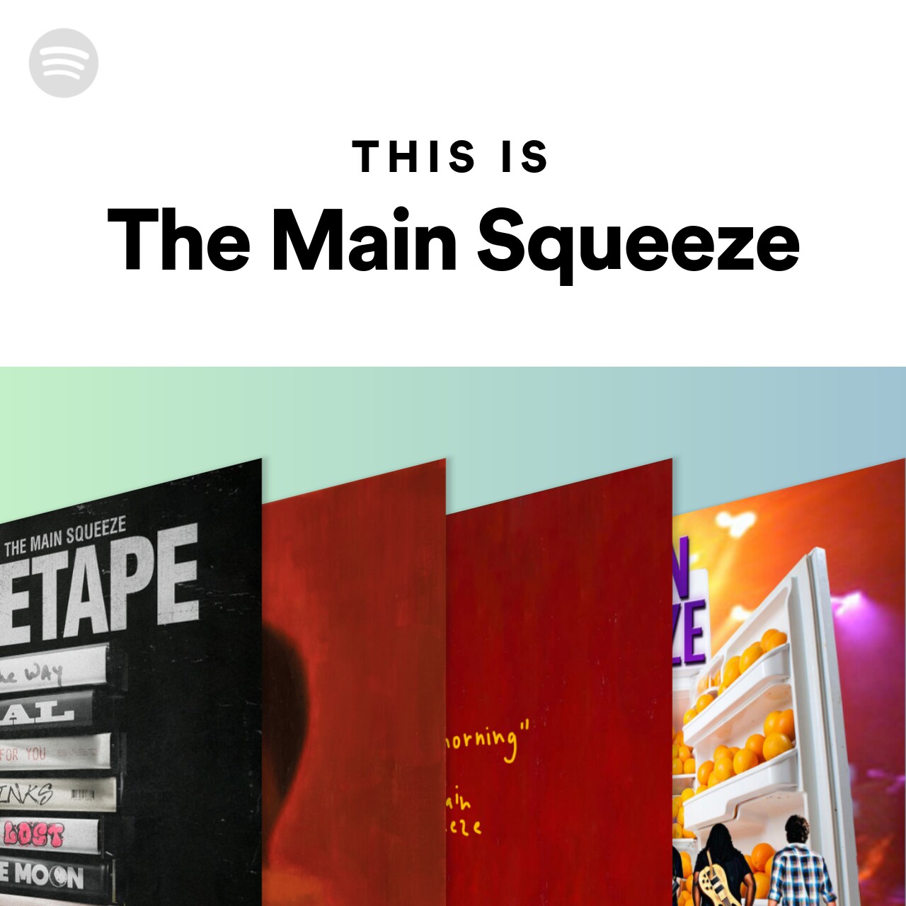 This Is The Main Squeeze Spotify Playlist