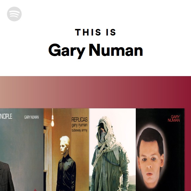 This Is Gary Numan playlist by Spotify Spotify