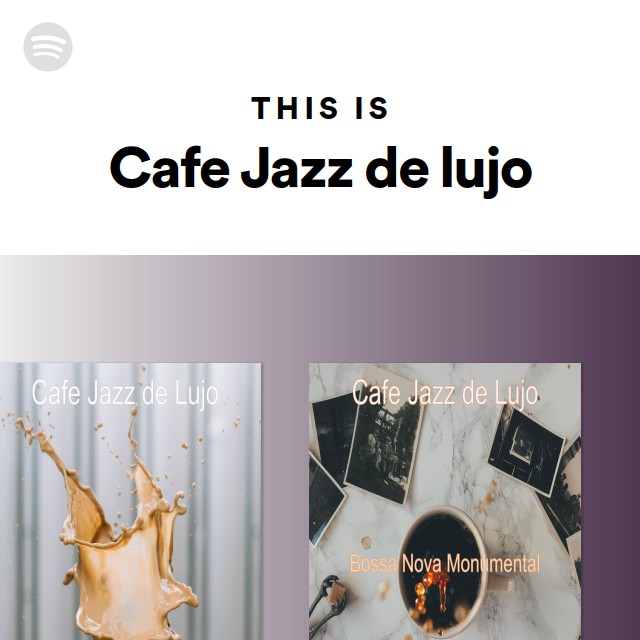 This Is Cafe Jazz de lujo playlist by Spotify Spotify