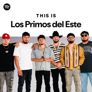 This Is Los Primos del Este - playlist by Spotify | Spotify