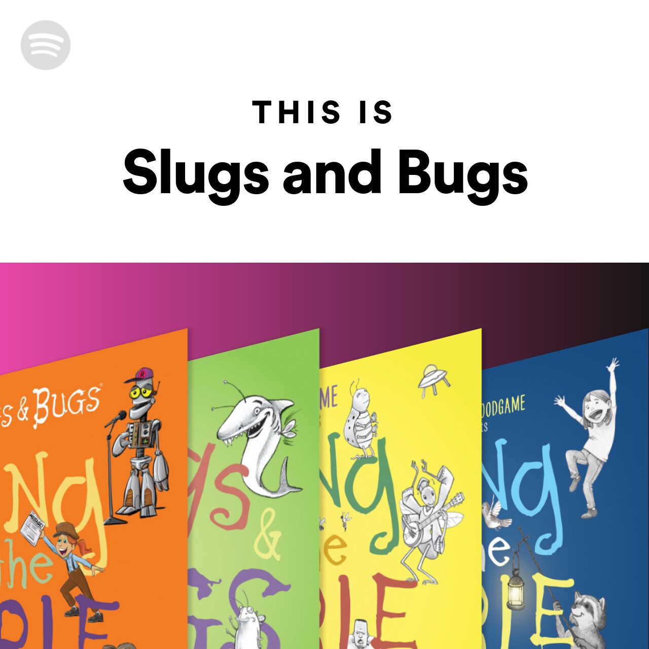 This Is Slugs And Bugs | Spotify Playlist