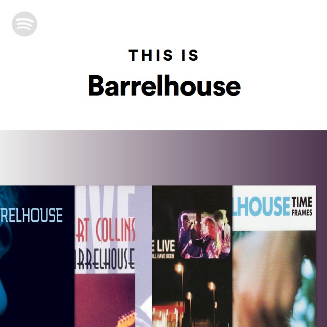 This Is Barrelhouse playlist by Spotify Spotify