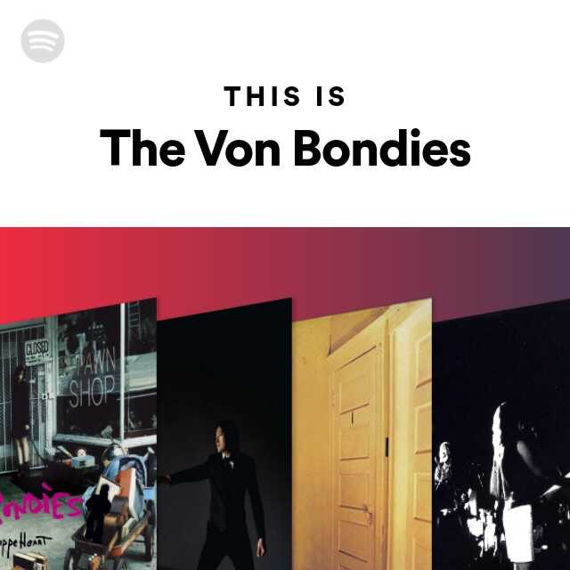 This Is The Von Bondies - playlist by Spotify | Spotify