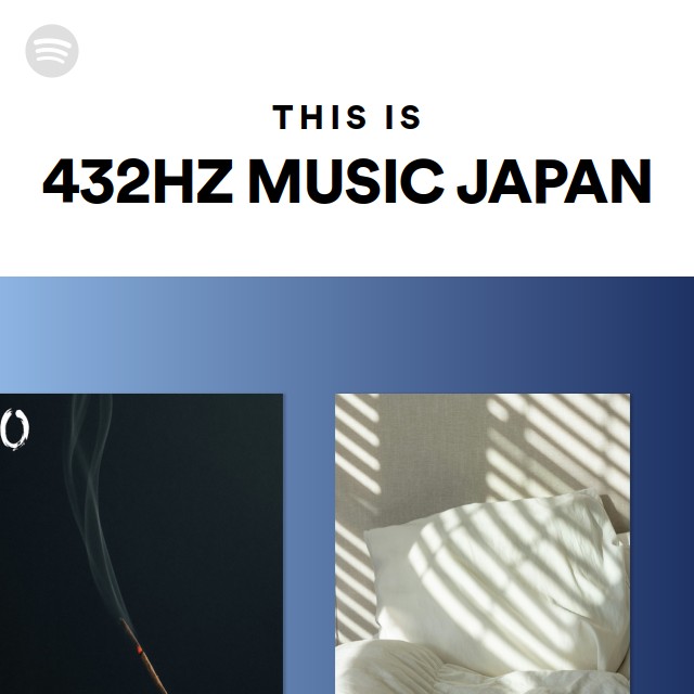 This Is 432HZ MUSIC JAPAN - Playlist By Spotify | Spotify