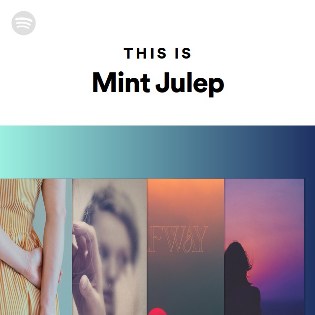 This Is Mint Julep playlist by Spotify Spotify