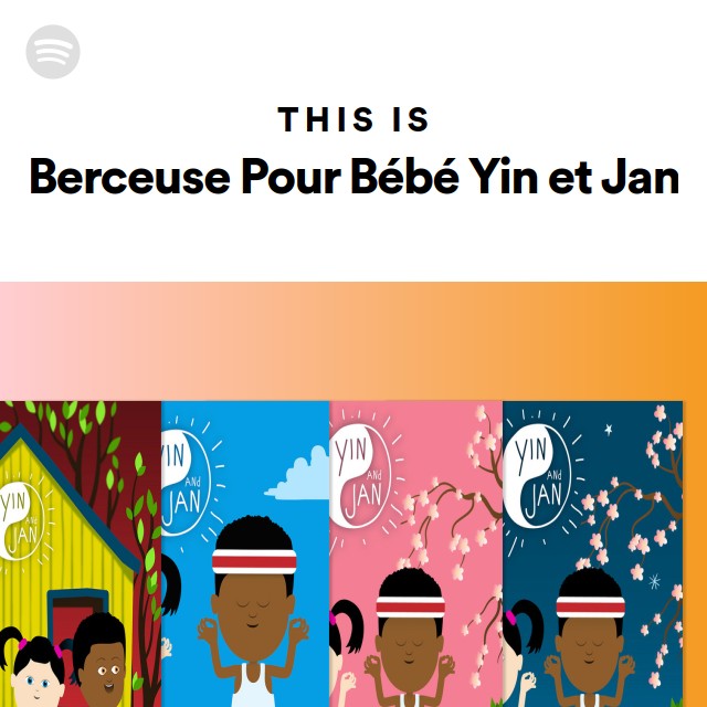 This Is Berceuse Pour Bebe Yin Et Jan Spotify Playlist