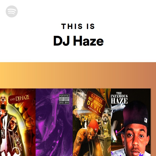 This Is DJ Haze playlist by Spotify Spotify