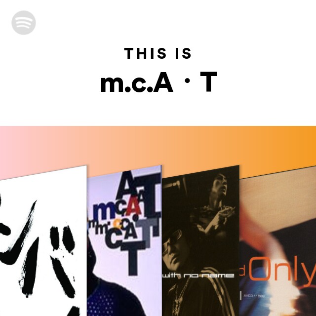 This Is m.c.A・T - playlist by Spotify | Spotify