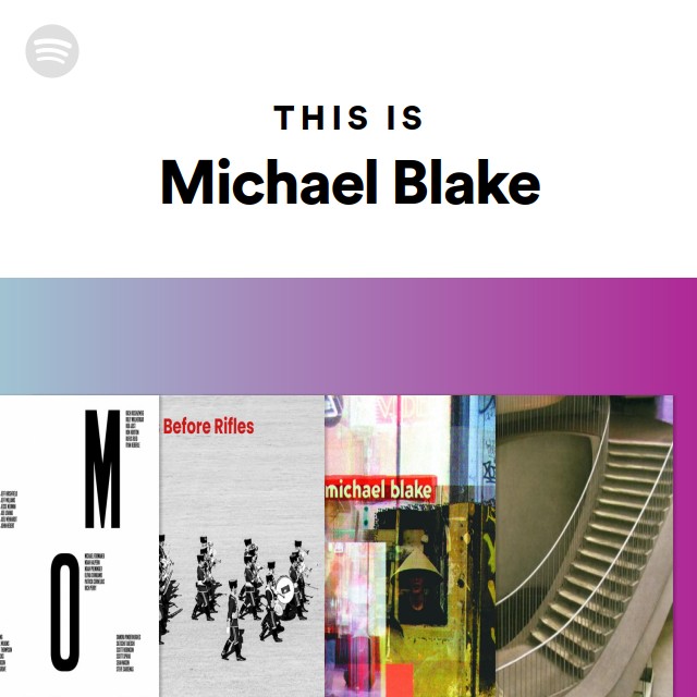This Is Michael Blake - playlist by Spotify | Spotify