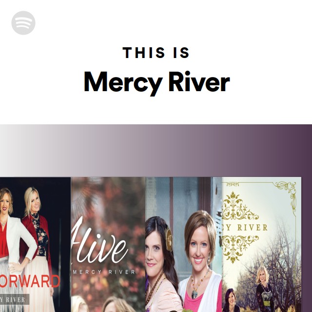 This is mercy river playlist by spotify spotify