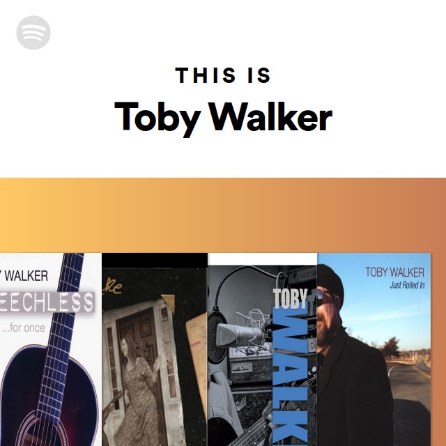 This Is Toby Walker - playlist by Spotify | Spotify