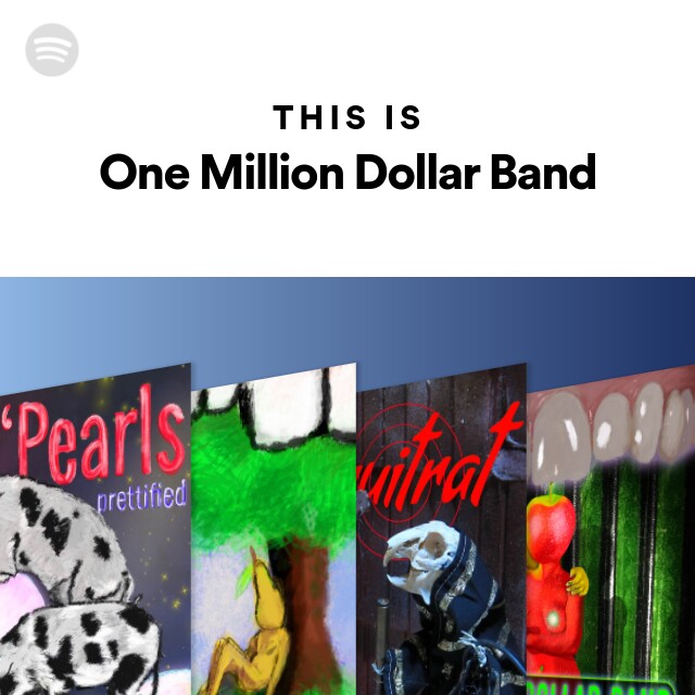 This Is One Million Dollar Band - playlist by Spotify | Spotify