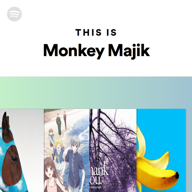 This Is Monkey Majik Spotify Playlist