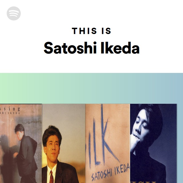 This Is Satoshi Ikeda - playlist by Spotify | Spotify