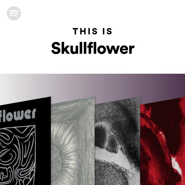 Skullflower | Spotify