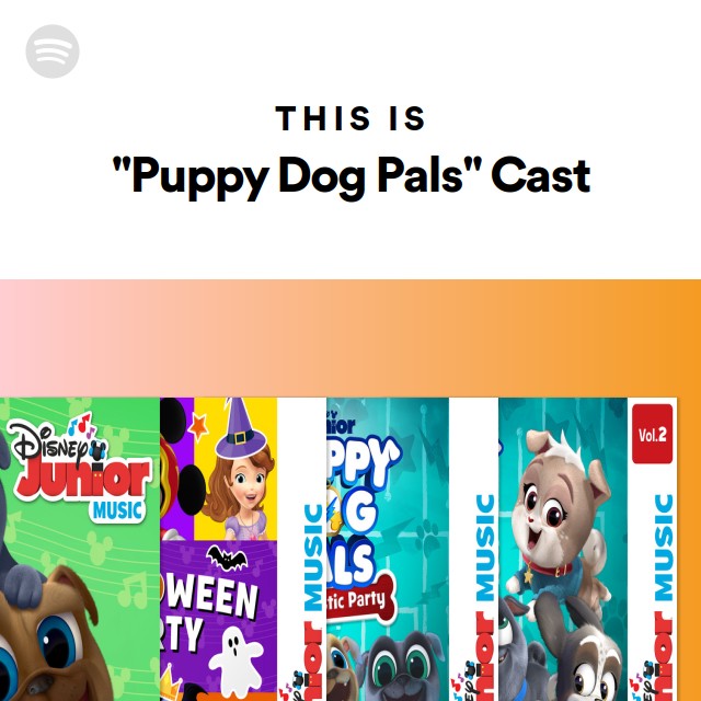 This Is "Puppy Dog Pals" Cast - Playlist By Spotify | Spotify